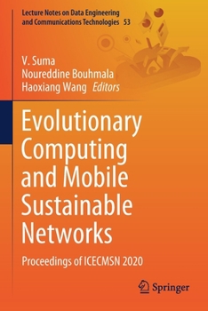 Paperback Evolutionary Computing and Mobile Sustainable Networks: Proceedings of Icecmsn 2020 Book