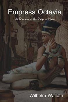 Paperback Empress Octavia: A Romance of the Reign on Nero Book