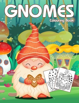 Paperback Gnomes Colouring Book: Cute & Easy Gnome Coloring Book for Kids, Teen and Adults Book