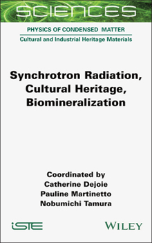 Hardcover Synchrotron Radiation, Cultural Heritage, Biomineralization Book