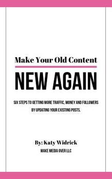 Paperback Make Your Old Content New Again Book