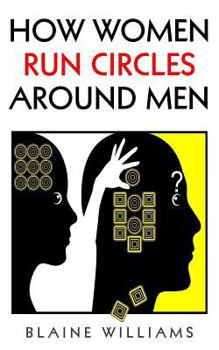 Paperback How Women Run Circles Around Men Book