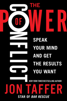 Paperback The Power of Conflict: Speak Your Mind and Get the Results You Want Book