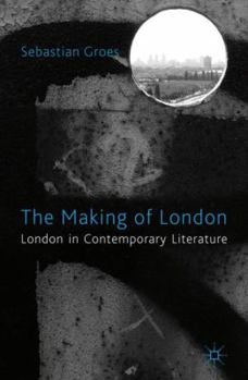 Paperback The Making of London: London in Contemporary Literature Book