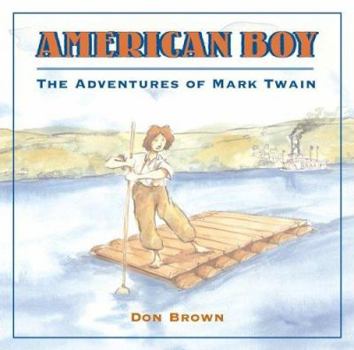 Paperback American Boy: The Adventures of Mark Twain Book