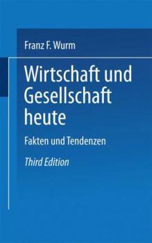 Wirtschaft Und Gesellschaft Heute: Fakten Und Tendenzen