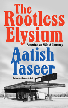 The Rootless Elysium: America at 250, A Journey