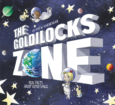Hardcover The Goldilocks Zone: Real Facts about Outer Space Book