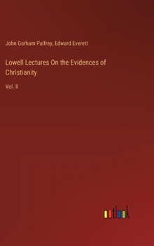 Hardcover Lowell Lectures On the Evidences of Christianity: Vol. II Book