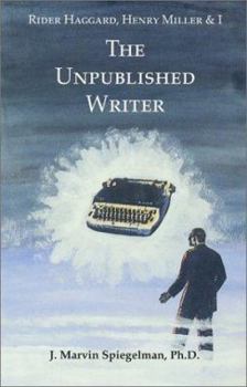 Paperback Rider Haggard, Henry Miller, and I: The Unpublished Writer Book