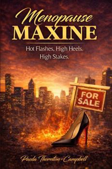 Paperback Menopause Maxine: Hot Flashes, High Heels. High Stakes. Book