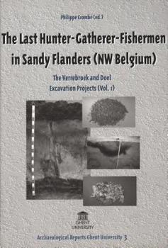 Hardcover Last Hunter-Gatherer-Fishermen in Sandy Flandelast: The Verrebroek and Doel. Excavation Projects (Vol. 1) Book