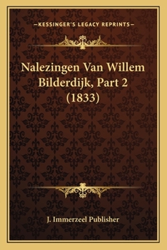 Paperback Nalezingen Van Willem Bilderdijk, Part 2 (1833) [Dutch] Book