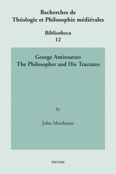 Paperback George Amiroutzes: The Philosopher and His Tractates Book