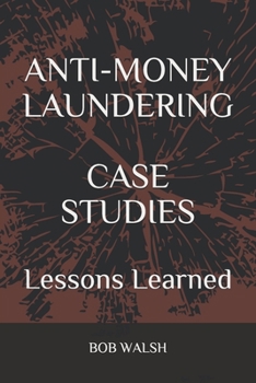 Paperback Anti-Money Laundering Case Studies: Lessons Learned Book