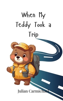 Paperback When My Teddy Took a Trip Book