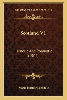 Paperback Scotland V1: Historic And Romantic (1902) Book