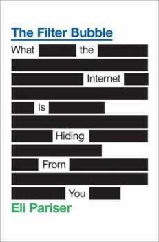 Hardcover The Filter Bubble: What the Internet Is Hiding from You Book