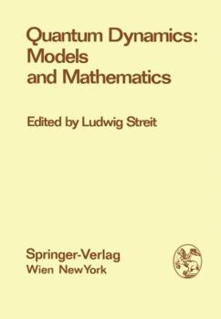 Paperback Quantum Dynamics: Models and Mathematics: Proceedings of the Symposium Quantum Dynamics: Models and Mathematics, at the Centre for Interdisciplinary R Book