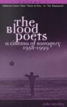 Paperback The Blood Poets: A Cinema of Savagery, 1958-1999 Book