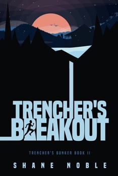 Paperback Trencher's Breakout: Trencher's Bunker Book II Book