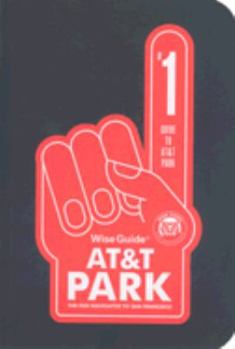 Paperback Wise Guide AT&T Park: The Fan Navigator to San Franscisco Book