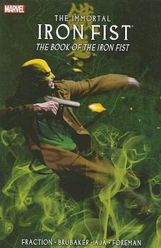 Immortal Iron Fist, Volume 3: The Book Of Iron Fist - Book #3 of the Immortal Iron Fist (Collected Editions)