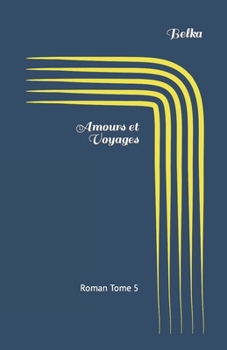 Paperback Amours et Voyages: Récit de jeunesse [French] Book