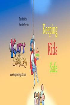 Paperback Katy the Safety Lady, Keeping Kids Safe Book