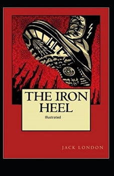 Paperback The Iron Heel Illustrated Book