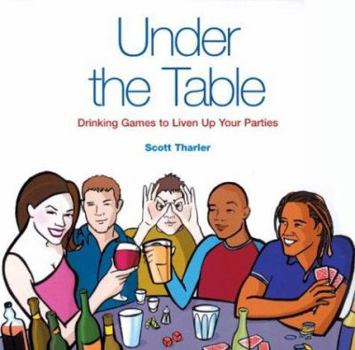 Paperback Under the Table: Drinking Games to Liven Up Your Parties Book