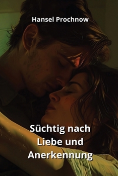 Paperback Süchtig nach Liebe und Anerkennung [German] Book