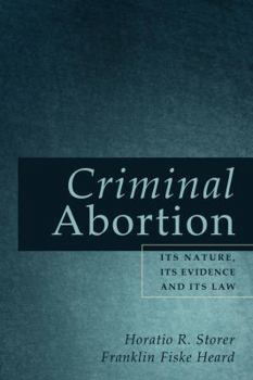 Paperback Criminal Abortion: Its Nature, Its Evidence and Its Law Book