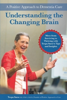Paperback Understanding the Changing Brain: A Positive Approach to Dementia Care Book