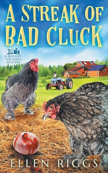 Paperback A Streak of Bad Cluck (Bought-the-Farm Mystery) Book