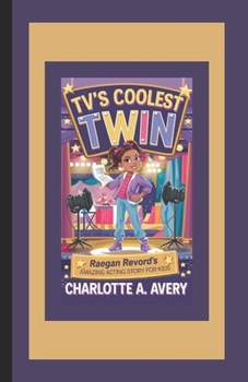 Paperback Tv's Coolest Twin - Raegan Revord's: Amazing Acting Story for Kids Book