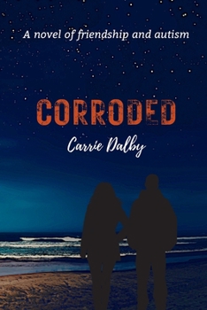 Paperback Corroded: A Novel of Friendship and Autism Book