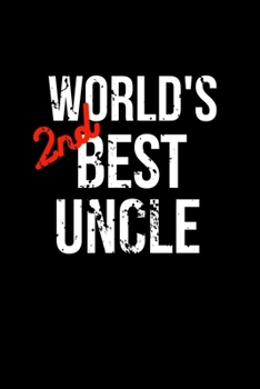 Paperback World's 2nd Best Uncle: Funny Family Notebook, Sarcastic Humor. Gag Gift for the Second Best. Book