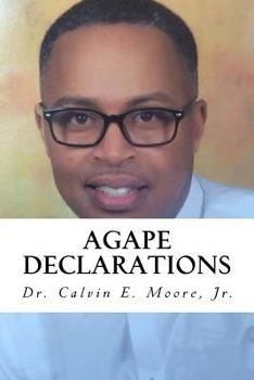 Paperback Agape Declarations: Change Your Life in 30 Days Book