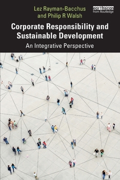 Paperback Corporate Responsibility and Sustainable Development: An Integrative Perspective Book