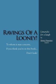 Paperback Ravings Of A Looney!: Limericks For A Laugh Book