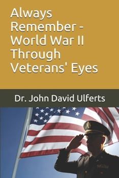 Paperback Always Remember - World War II Through Veterans' Eyes Book