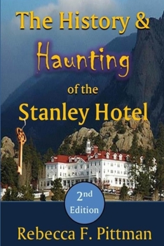 Paperback The History and Haunting of the Stanley Hotel, 2nd Edition Book