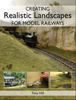 Paperback Creating Realistic Landscapes for Model Railways Book