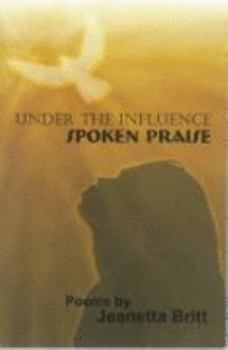 Paperback Under the Influence: Spoken Praise Book