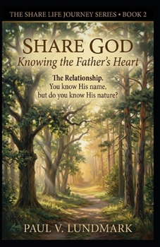 Paperback SHARE GOD: KNOWING THE FATHER'S HEART (The Share Life Journey Series) Book