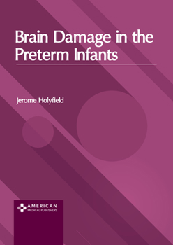 Hardcover Brain Damage in the Preterm Infants Book