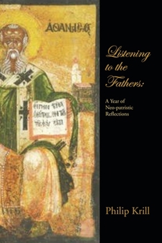 Paperback Listening to the Fathers: A Year of Neo-Patristic Reflections Book