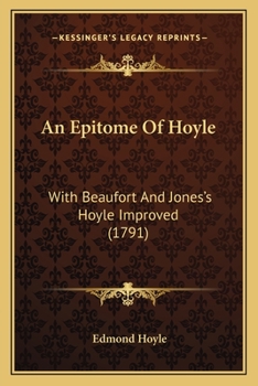 Paperback An Epitome Of Hoyle: With Beaufort And Jones's Hoyle Improved (1791) Book