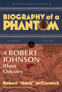 Paperback Biography of a Phantom: A Robert Johnson Blues Odyssey Book